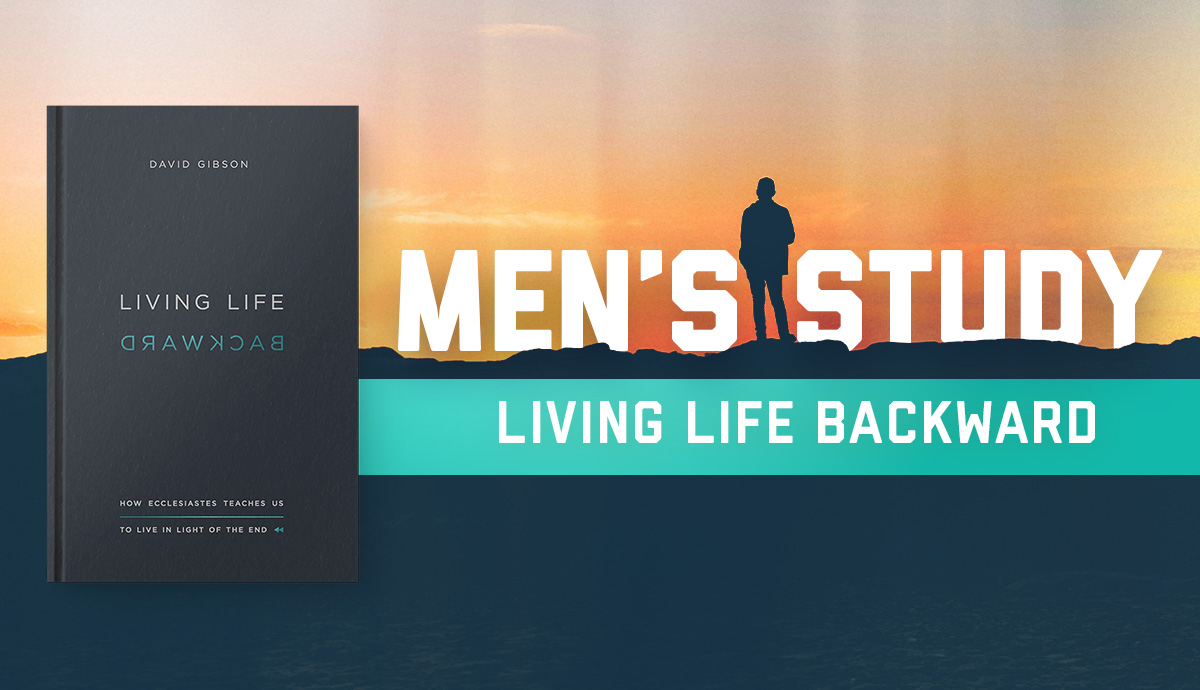 Men's Study: Living Life Backward